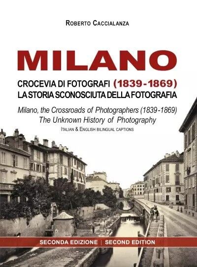 Milano, crocevia di fotografi (1839-1869): la storia sconosciuta della fotografi