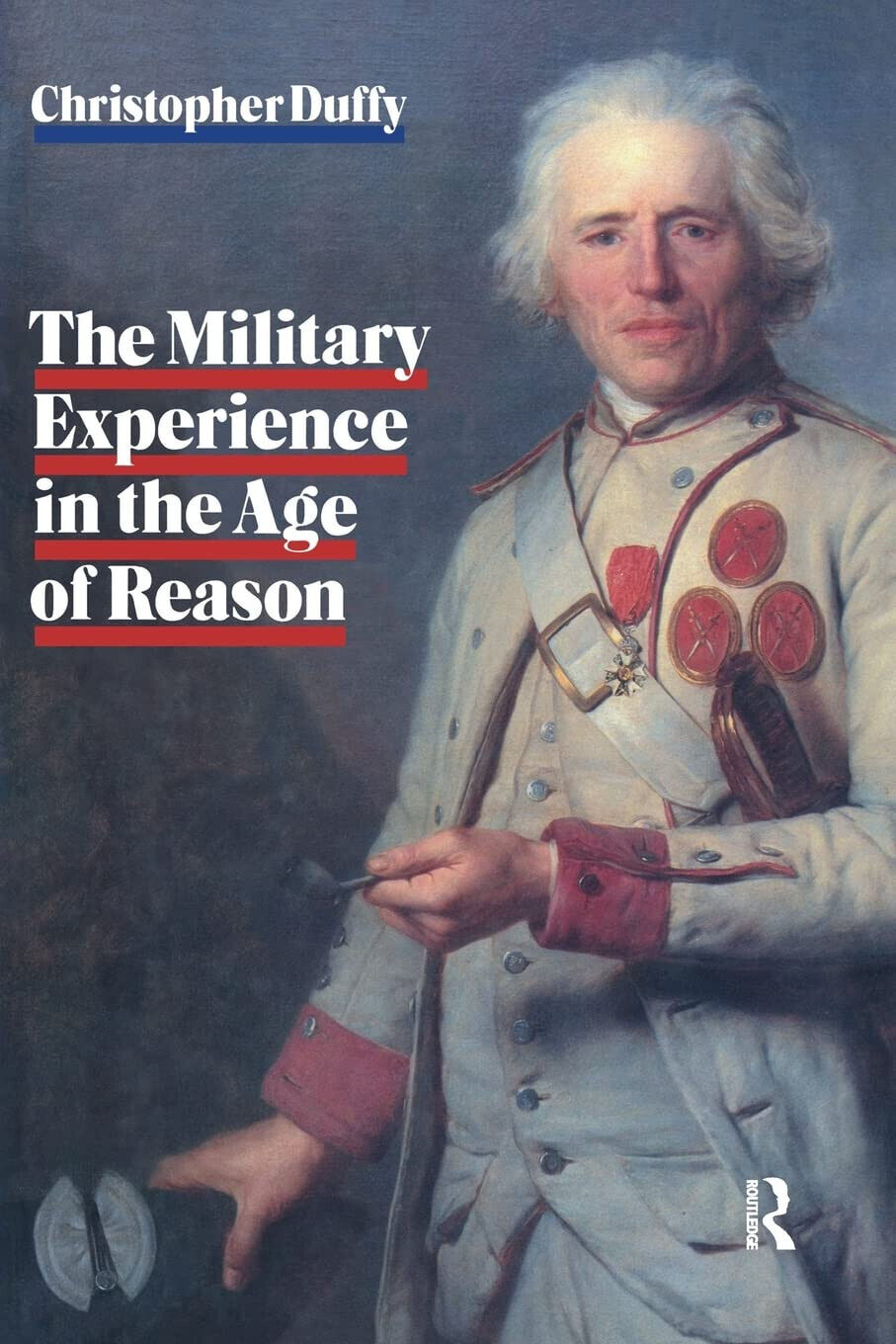 Military Experience in the Age of Reason - Christopher Duffy - Routledge, 2016