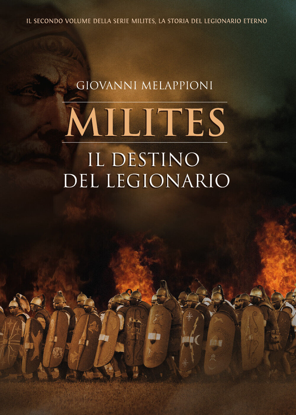 Milites - Il destino del Legionario di Giovanni Melappioni,  2021,  Youcanprint