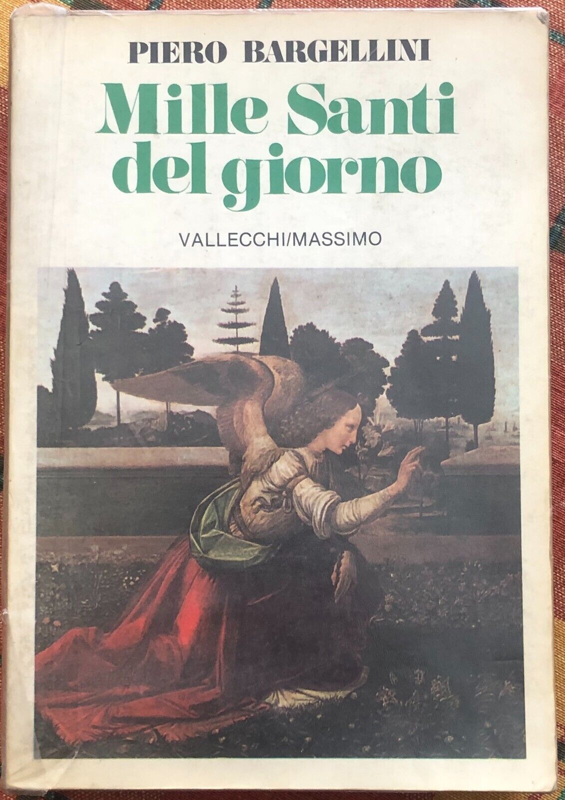 Mille santi del giorno di Piero Bargellini, 1984, Vallecchi Editore