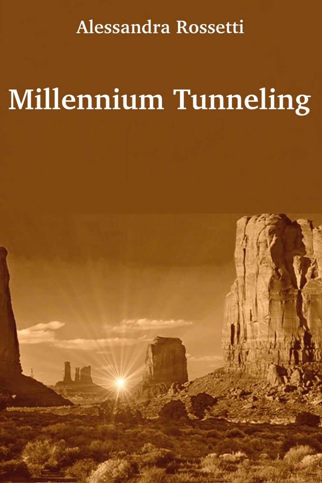 Millennium Tunneling  di Alessandra Rossetti,  2020,  Youcanprint