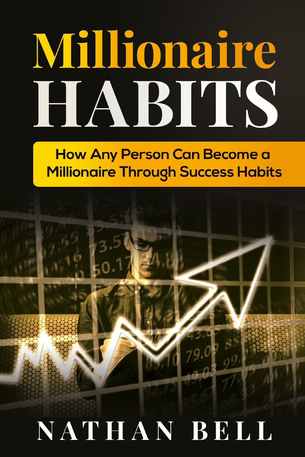 Millionaire Habits di Nathan Bell,  2021,  Youcanprint