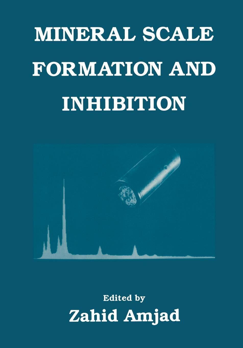 Mineral Scale Formation and Inhibition - Z. Amjad - Springer, 2013 