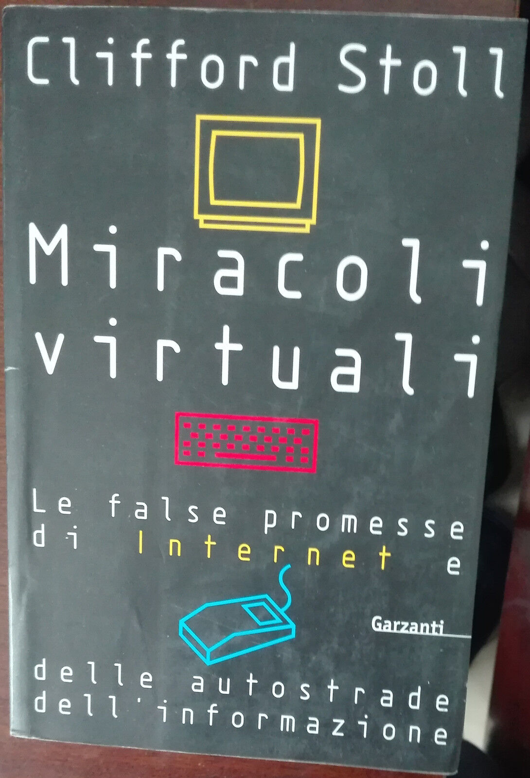 Miracoli virtuali - Clifford Stoll - Garzanti,1996 - A