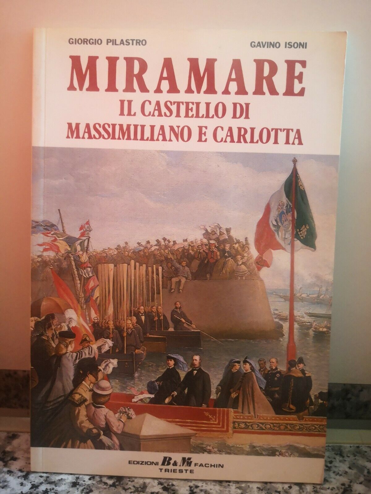  Miramare , il castello di Massimiliano e Carlotta di Pilastro E Isoni,  2000,-F