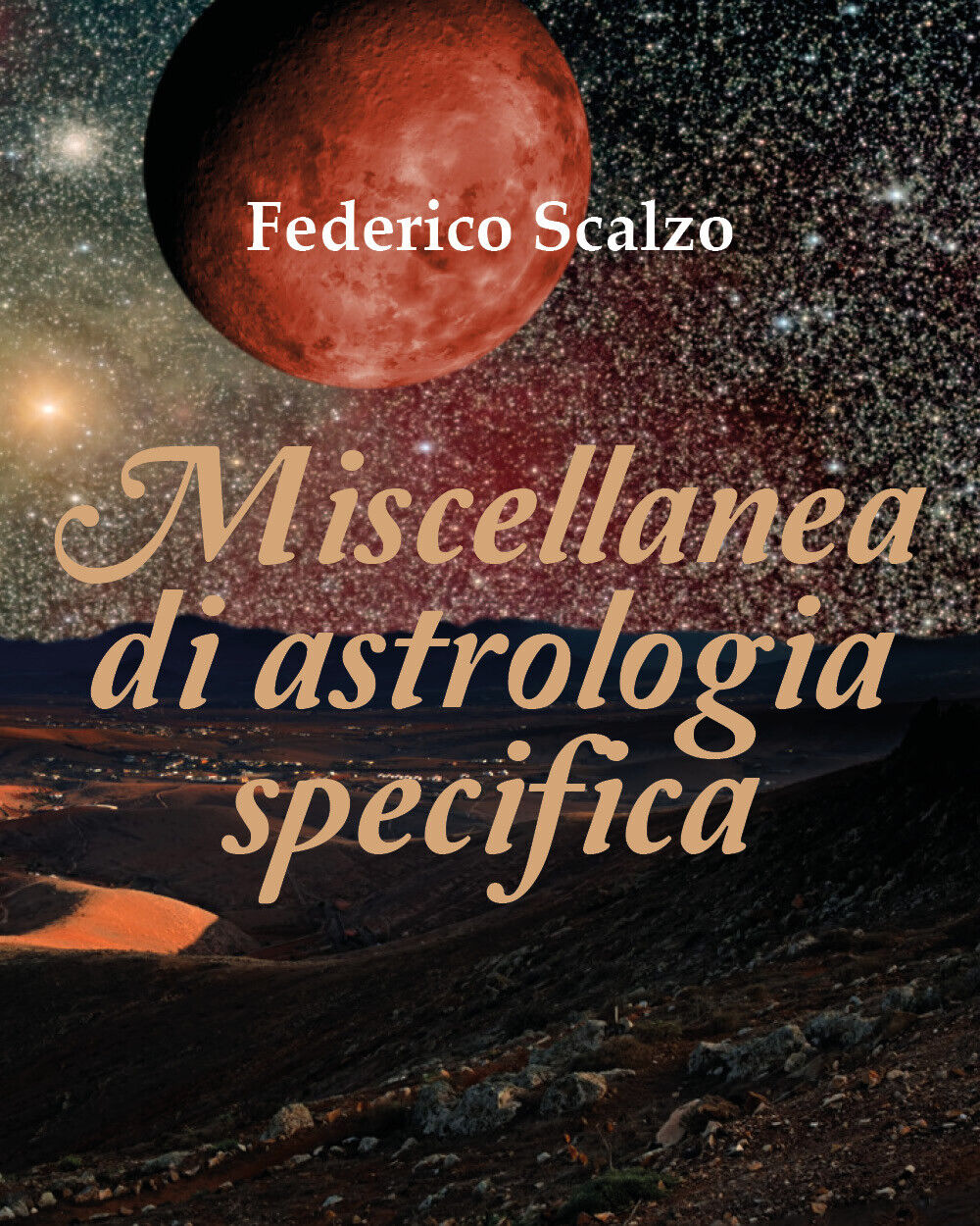Miscellanea di astrologia specifica  di Federico Scalzo,  2018,  Youcanprint