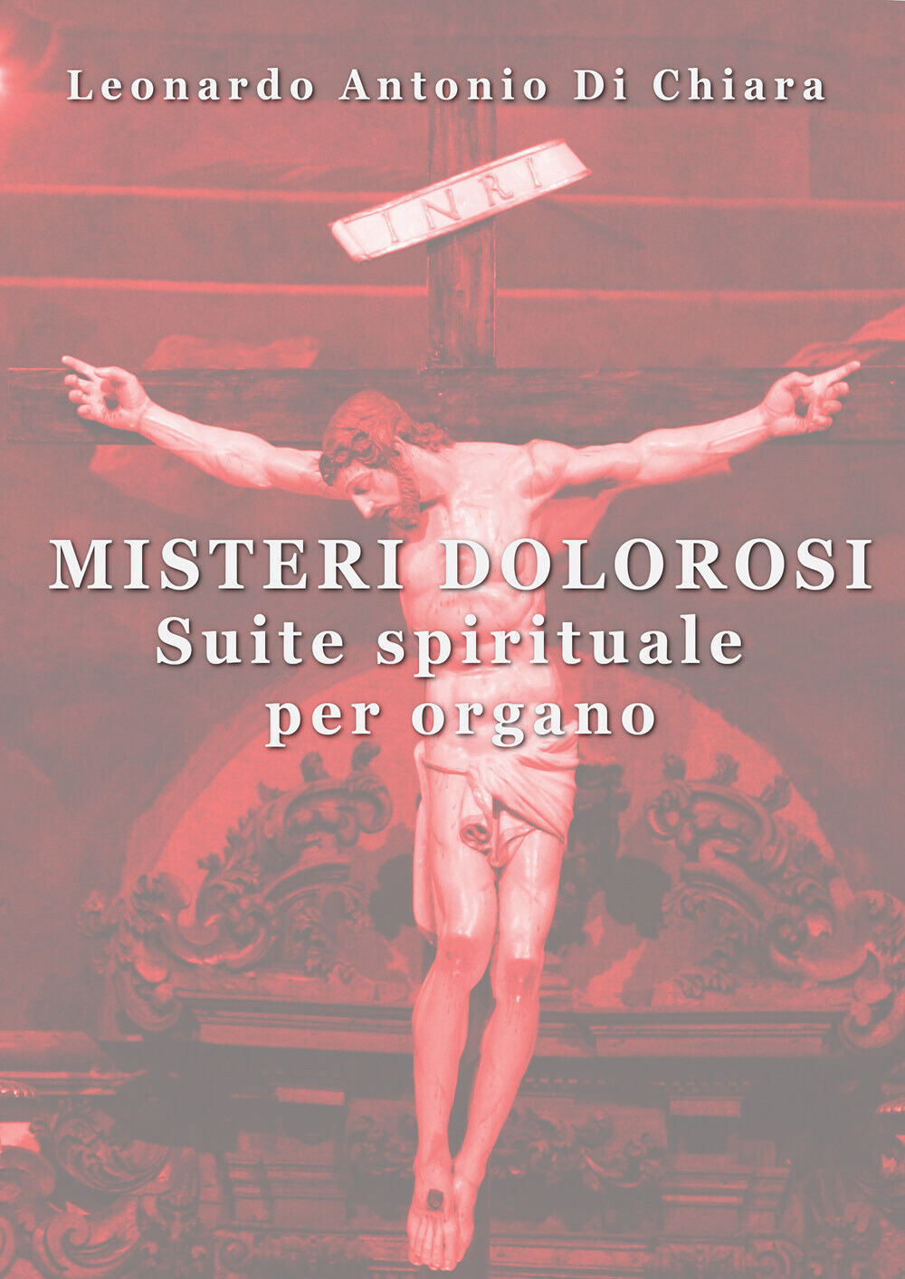 Misteri dolorosi Suite spirituale per organo di Leonardo Antonio Di Chiara,  202
