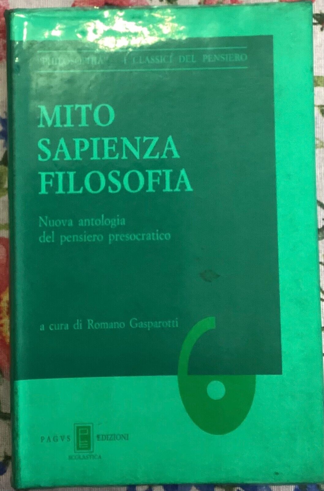 Mito Sapienza Filosofia di Romano Gasparotti, 1992, Pagvs Edizioni Scolastica