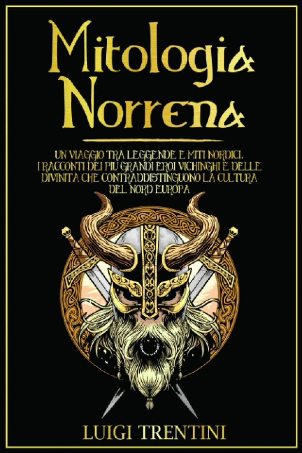 Mitologia Norrena Un Viaggio Tra Leggende e Miti Nordici. I Racconti Dei Pi? Gr