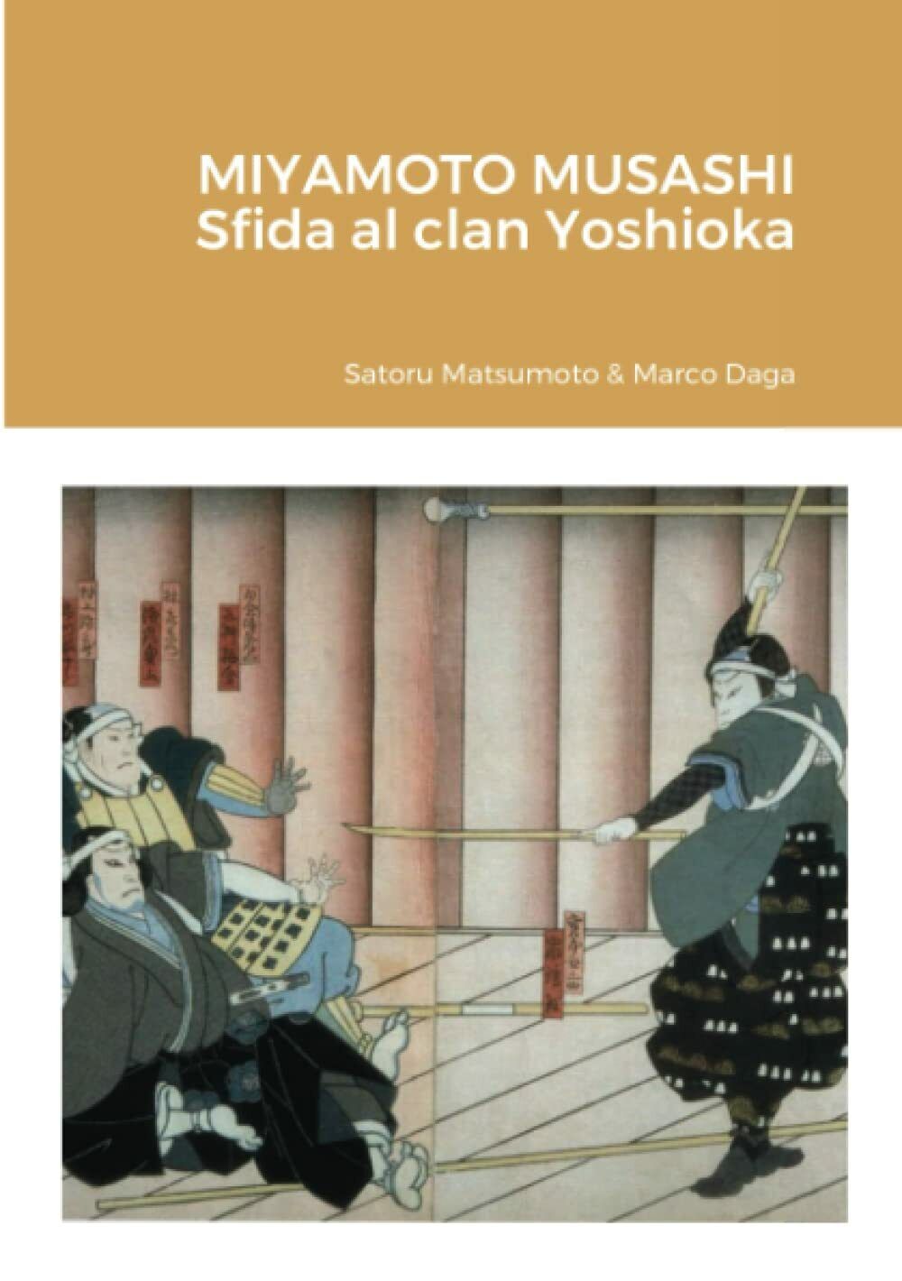 Miyamoto Musashi: sfida al clan Yoshioka - Satoru Matsumoto, Marco Daga - 2020