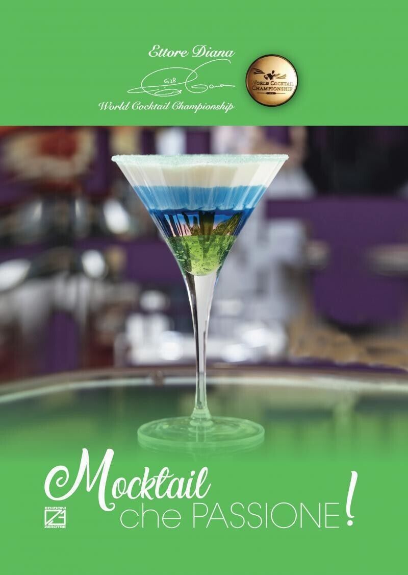 Mocktail che passione! Ediz. illustrata di Ettore Diana, 2019, Edizioni03