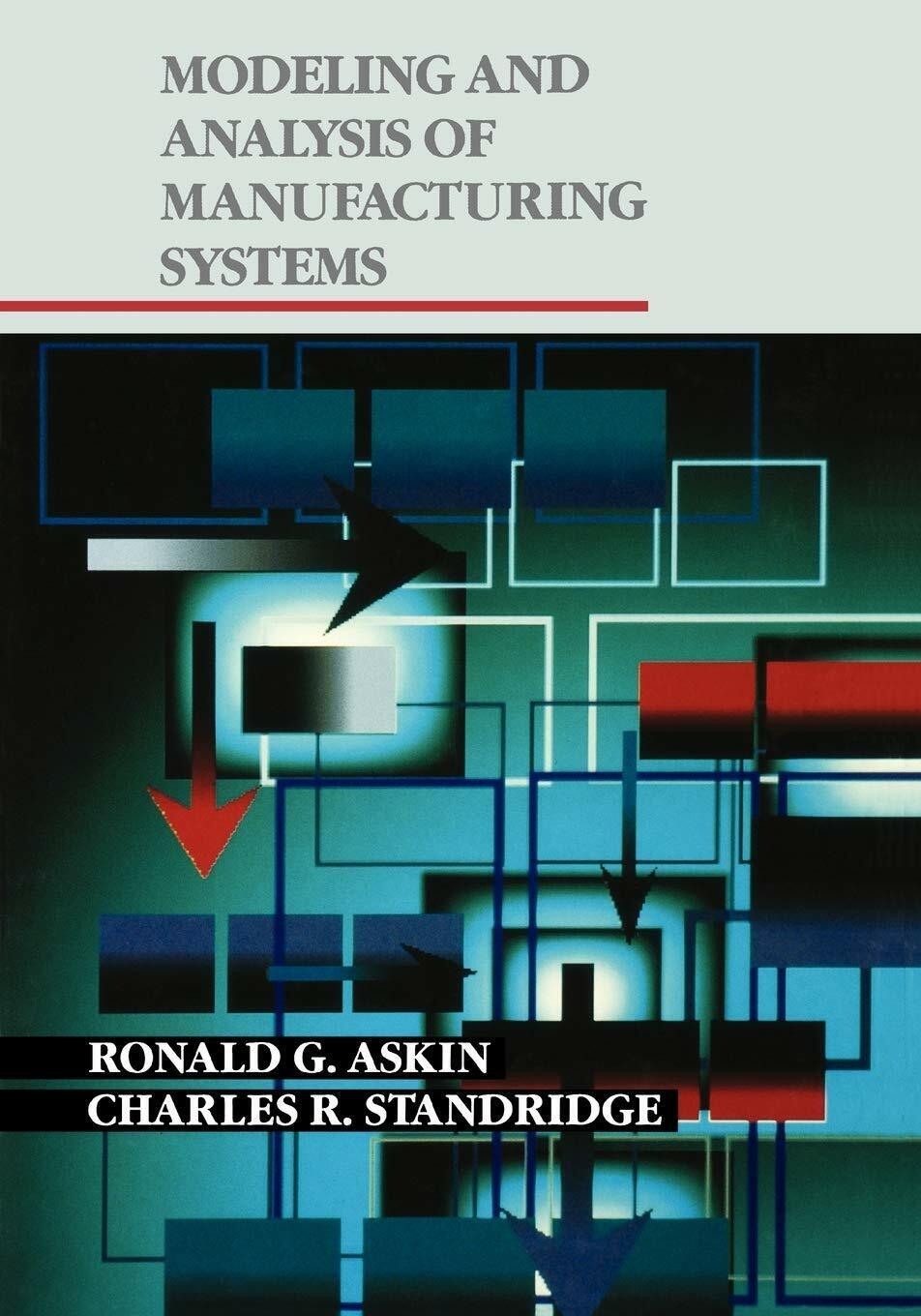 Modeling & Analysis Of Manufacturing Sys-Ronald G. Askin, Askin,Standridge- 1993