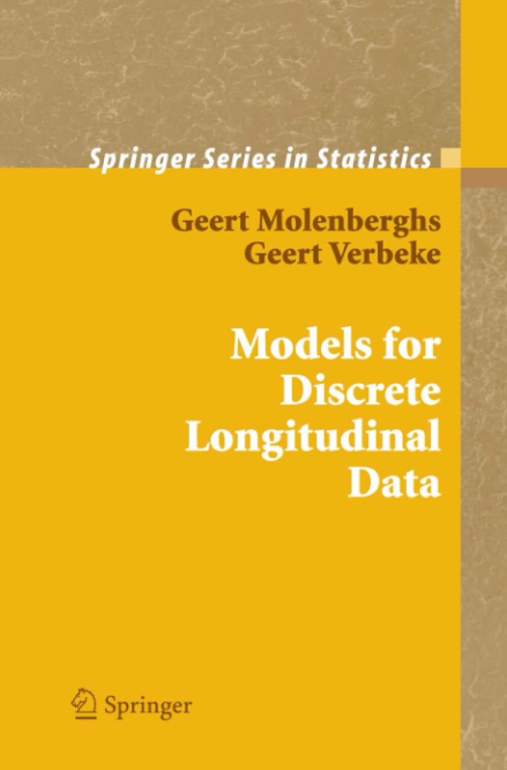 Models for Discrete Longitudinal Data - Geert Molenberghs, Geert Verbeke - 2010