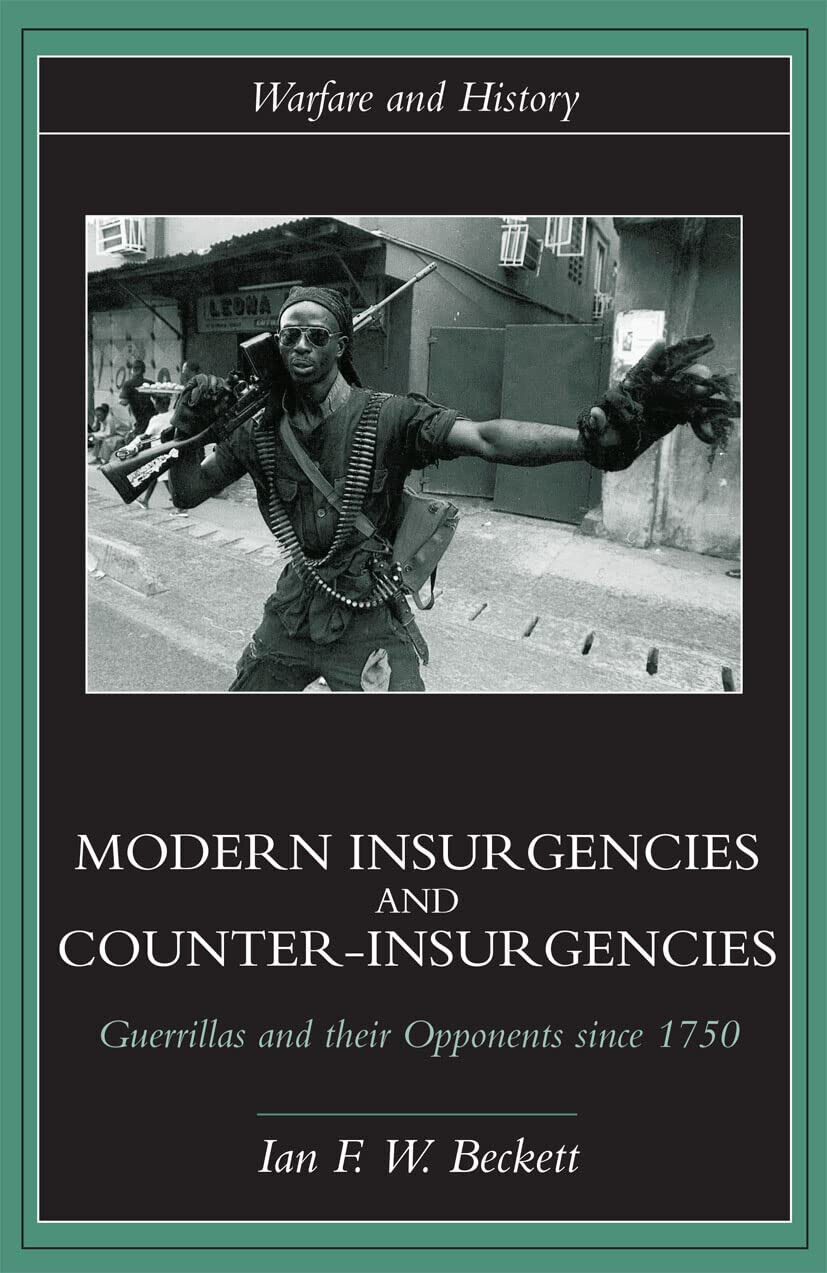 Modern Insurgencies and Counter-Insurgencies - Ian F. - Routledge, 2021