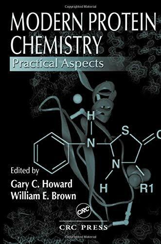 Modern Protein Chemistry: Practical Aspects - Gary C. Howard - 2001
