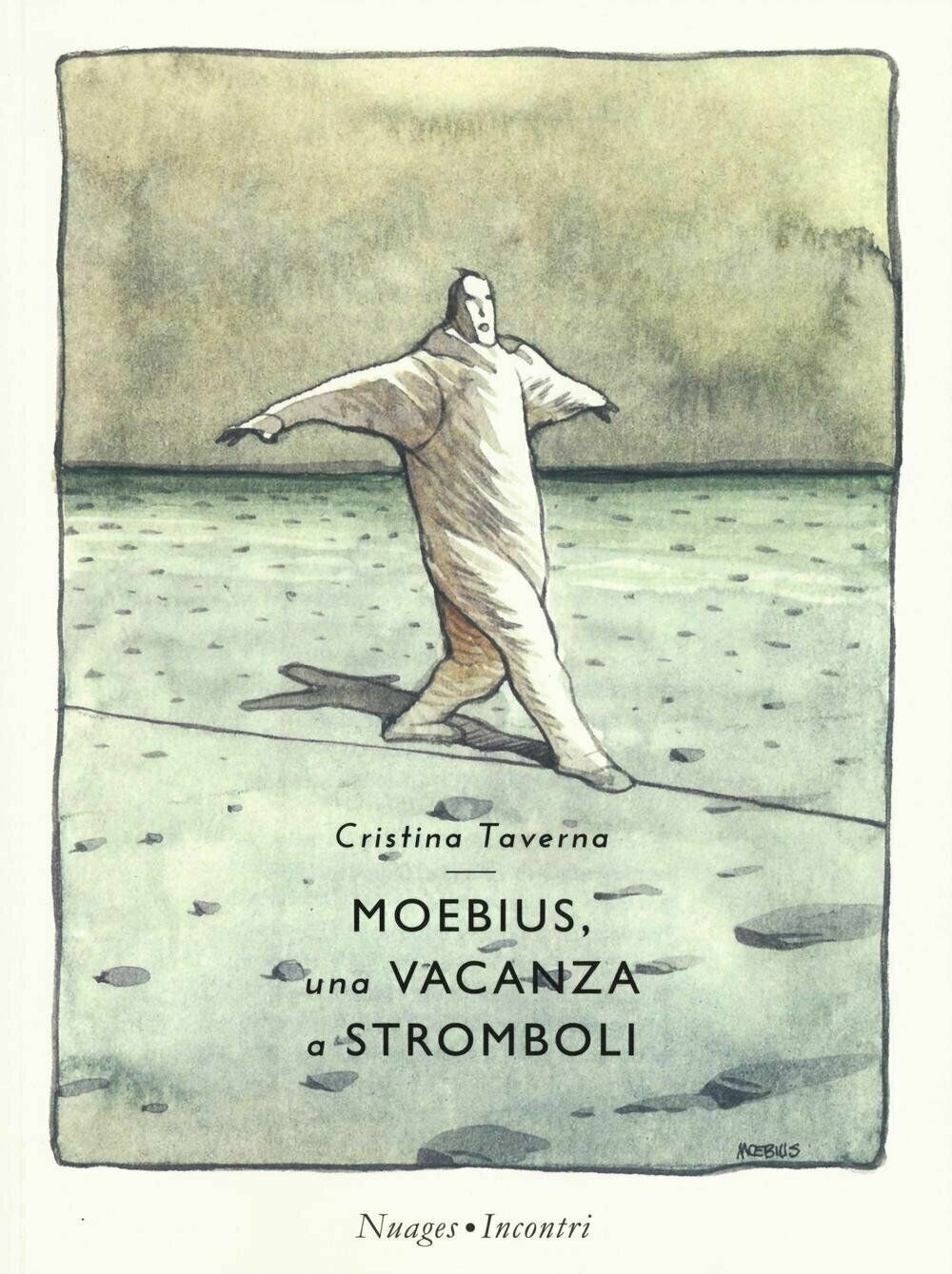 Moebius. Una vacanza a Stromboli di Cristina Taverna,  2016,  Nuages