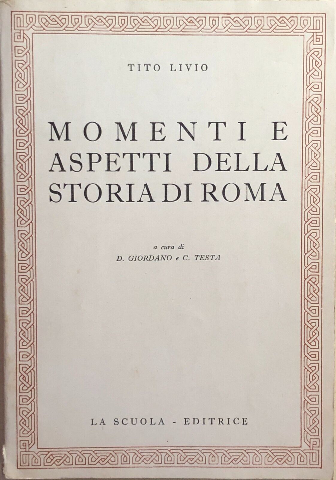 Momenti e aspetti della storia di Roma di Tito Livio, 1968, La Scuola editrice