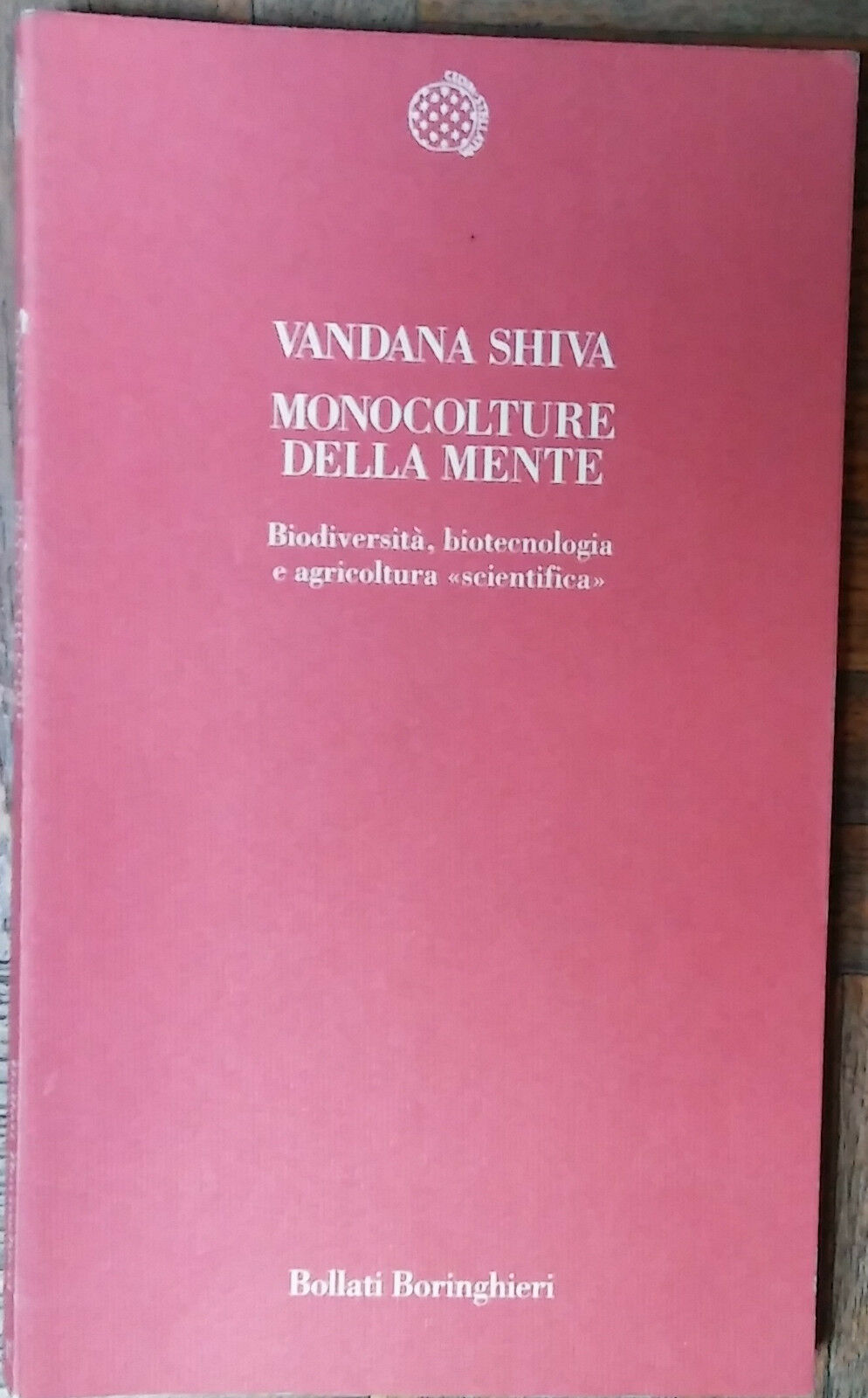 Monoculture della mente - Vandana Shiva - Bollati Boringhieri,1995 - R