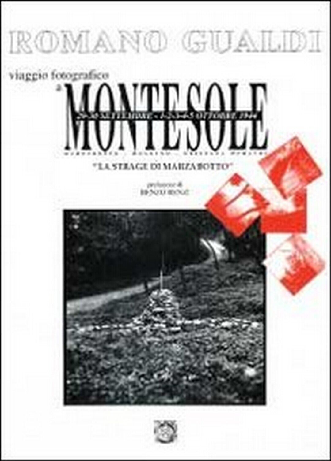 Montesole. La strage di Marzabotto, di Romano Gualdi,  2012,  Youcanprint