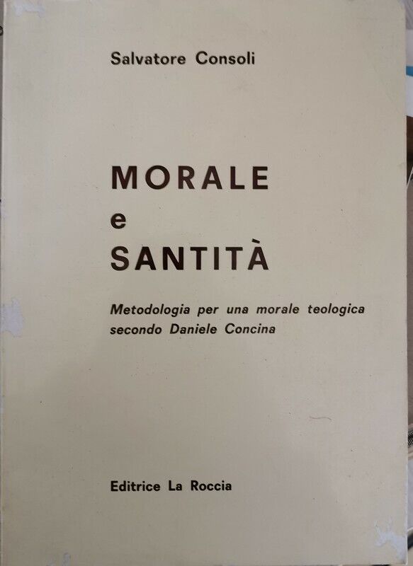 Morale e santit?  di Salvatore Consoli,  1983,  La Roccia- ER