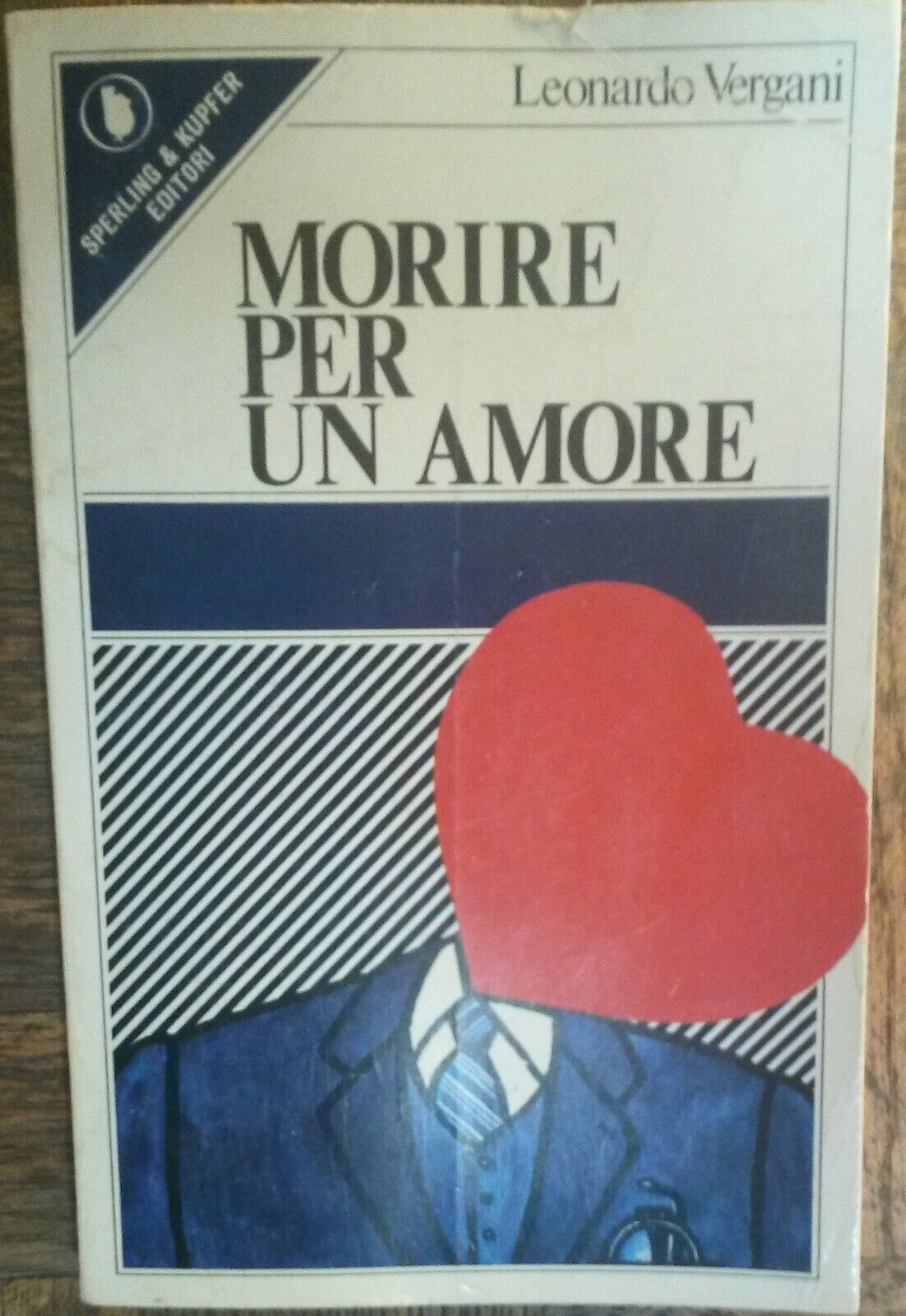 Morire per un amore - Leonardo Vergani - Sperling & Kupfer Editori,1979 - R