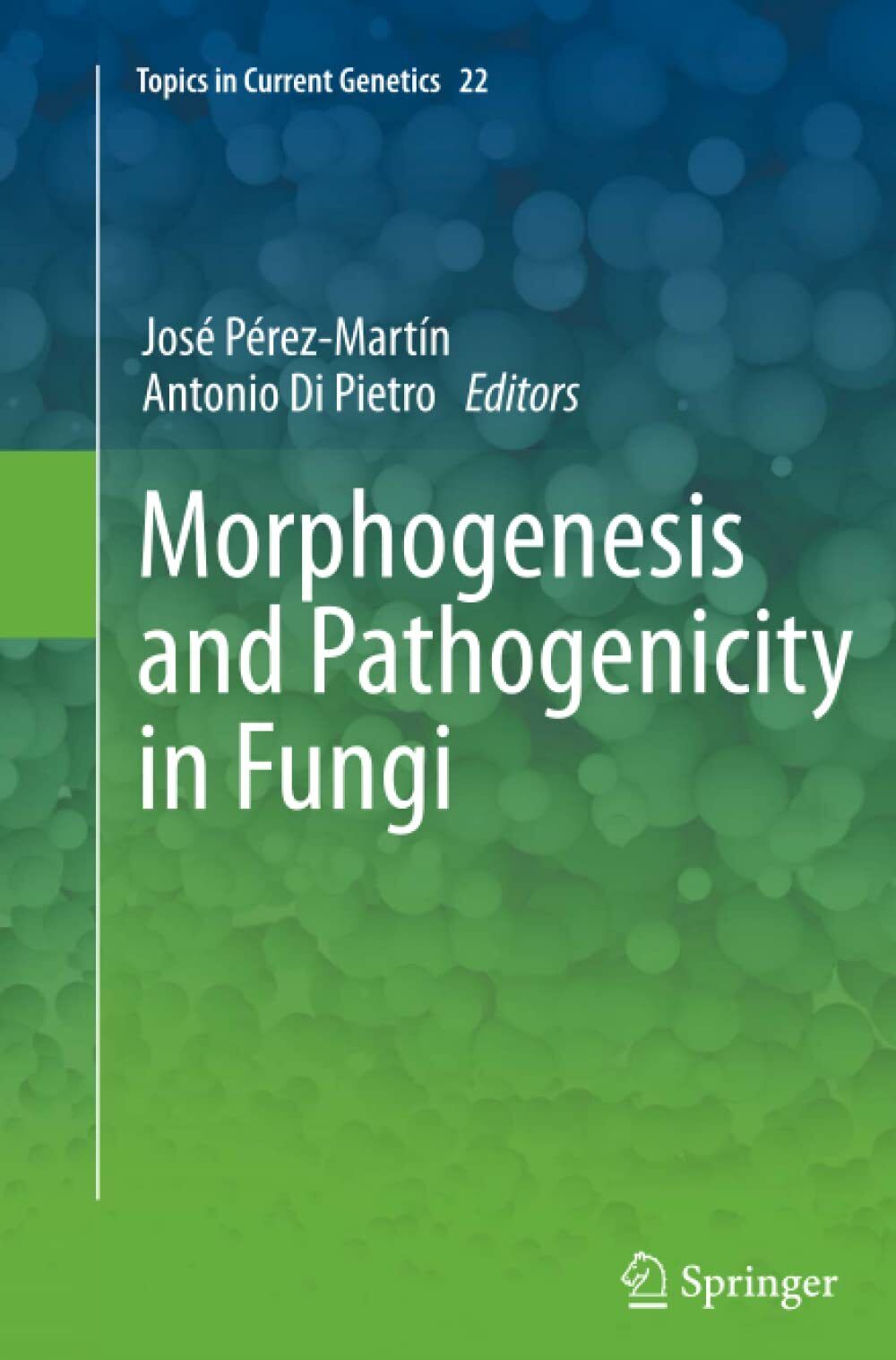 Morphogenesis and Pathogenicity in Fungi - Jos? P?rez Mart?n - Springer, 2014