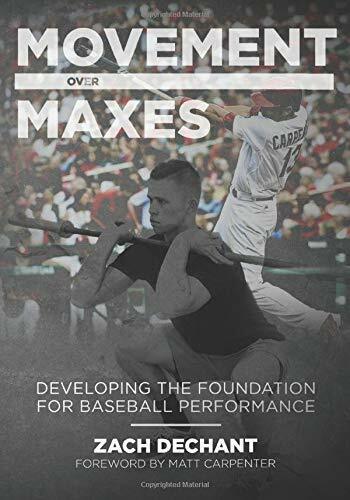 Movement Over Maxes Developing the Foundation for Baseball Performance di Zach D