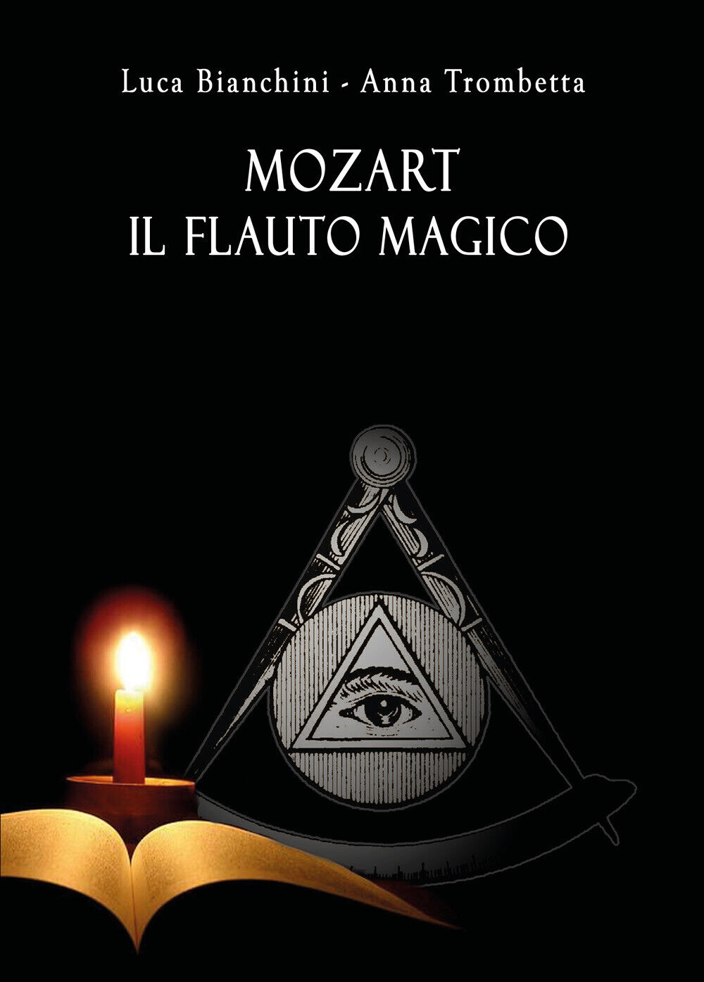Mozart. Il flauto magico di Luca Bianchini, Anna Trombetta,  2018,  Youcanprint