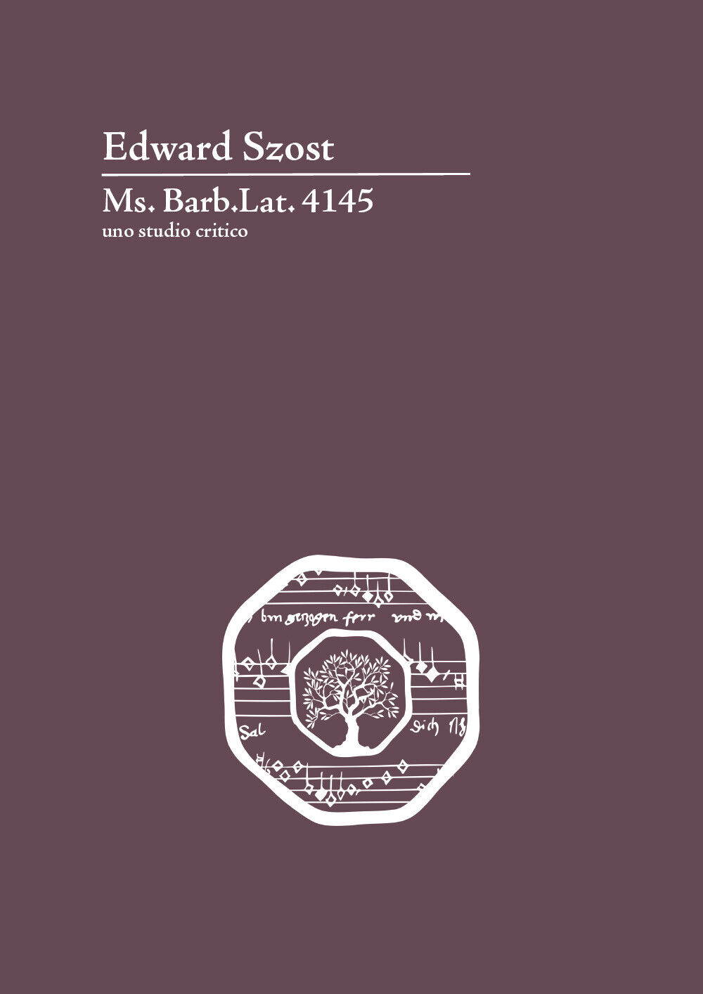 Ms. Barb. Lat. 4145. Uno studio critico. Ediz. critica di Edward Szost,  2021,  