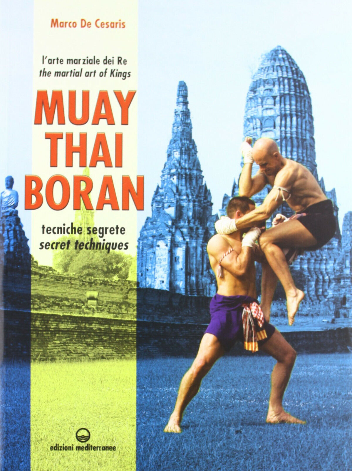 Muay Thai Boran - Marco De Cesaris - Edizioni Mediterranee, 2012