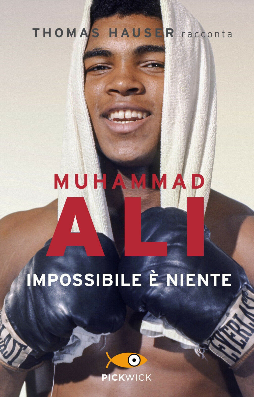 Muhammad Ali. Impossibile ? niente - Thomas Hauser - Piemme, 2018