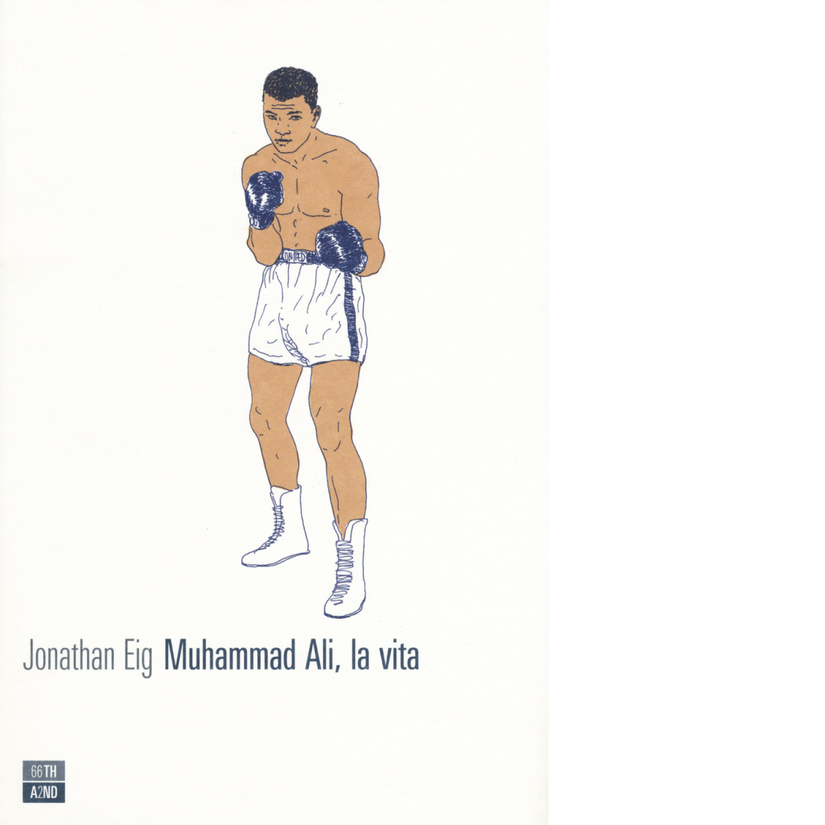 Muhammad Ali, la vita di Jonathan Eig,  2019,  66th And 2nd