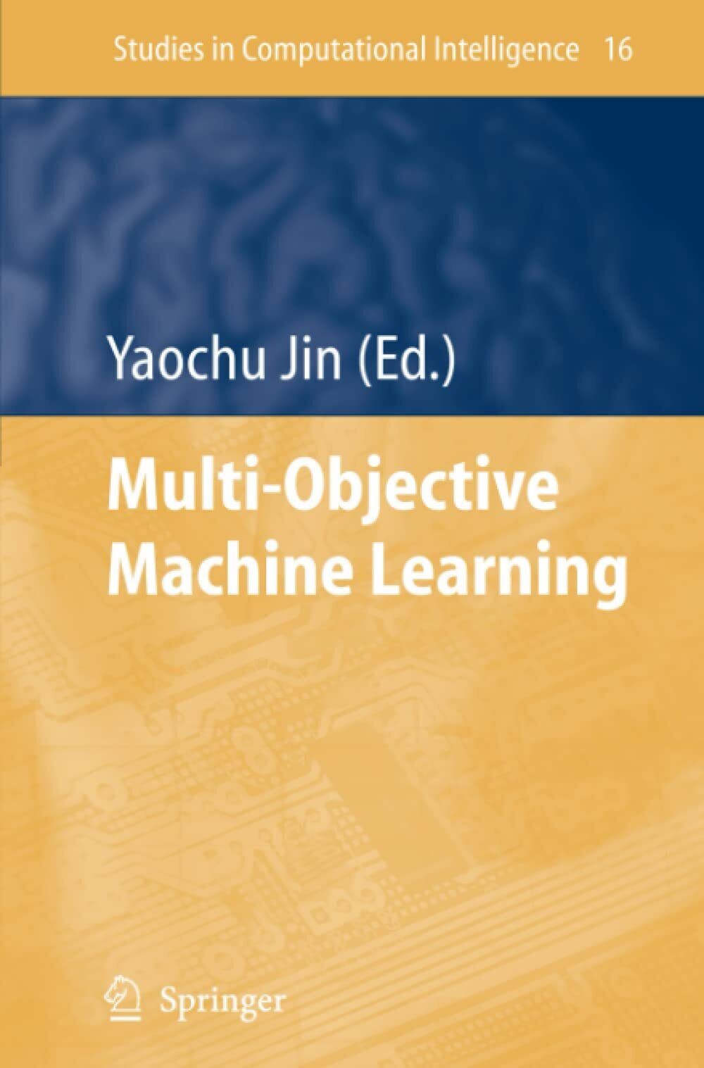 Multi-Objective Machine Learning - Yaochu Jin - Springer, 2010