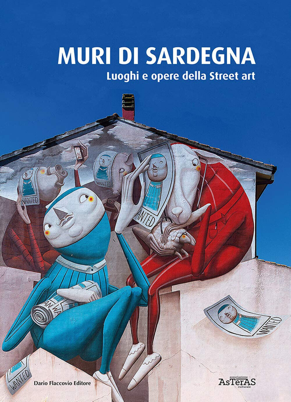 Muri di Sardegna. Luoghi e opere della street art -Asteras - 2020