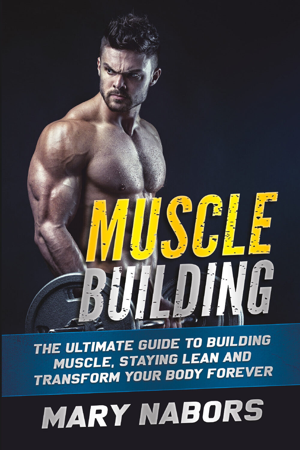 Muscle Building di Mary Nabors,  2021,  Youcanprint