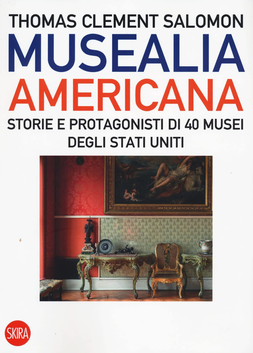 Musealia americana - Thomas Clement Salomon - Skira, 2022