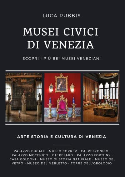 Musei Civici di Venezia di Luca Rubbis,  2022,  Youcanprint