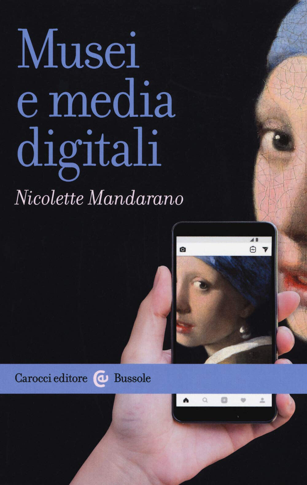 Musei e media digitali - Nicolette Mandarano - Carocci, 2019