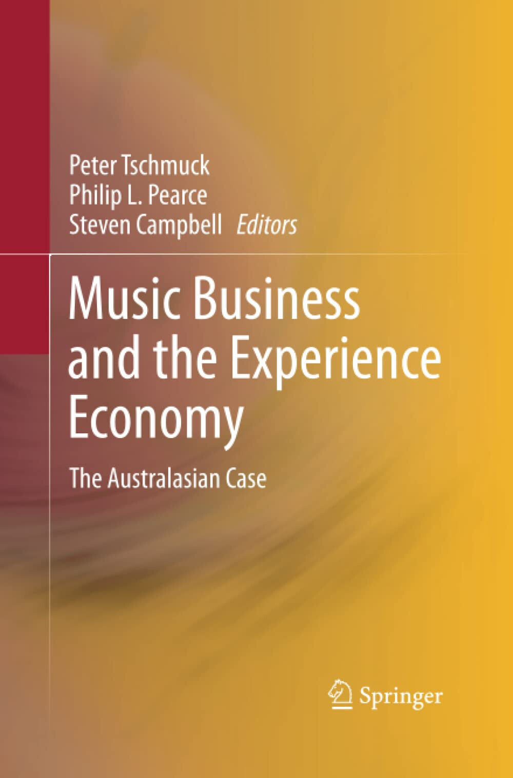 Music Business and the Experience Economy - Peter Tschmuck  - Springer, 2015