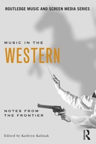 Music in the Western - Kathryn - Routledge, 2011