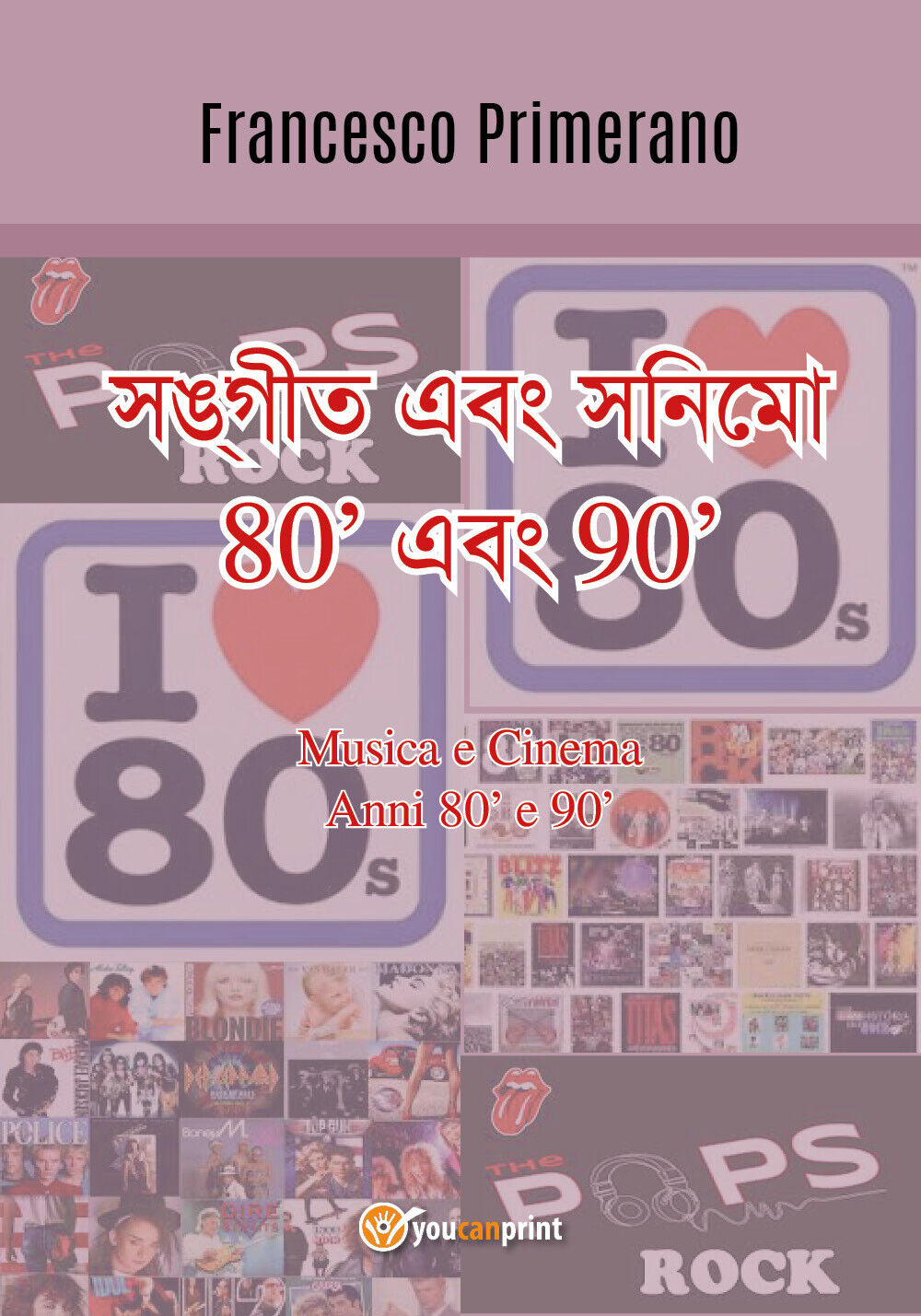 Musica e cinema anni ?80 e ?90. Ediz. bengalese di Francesco Primerano,  2018,  