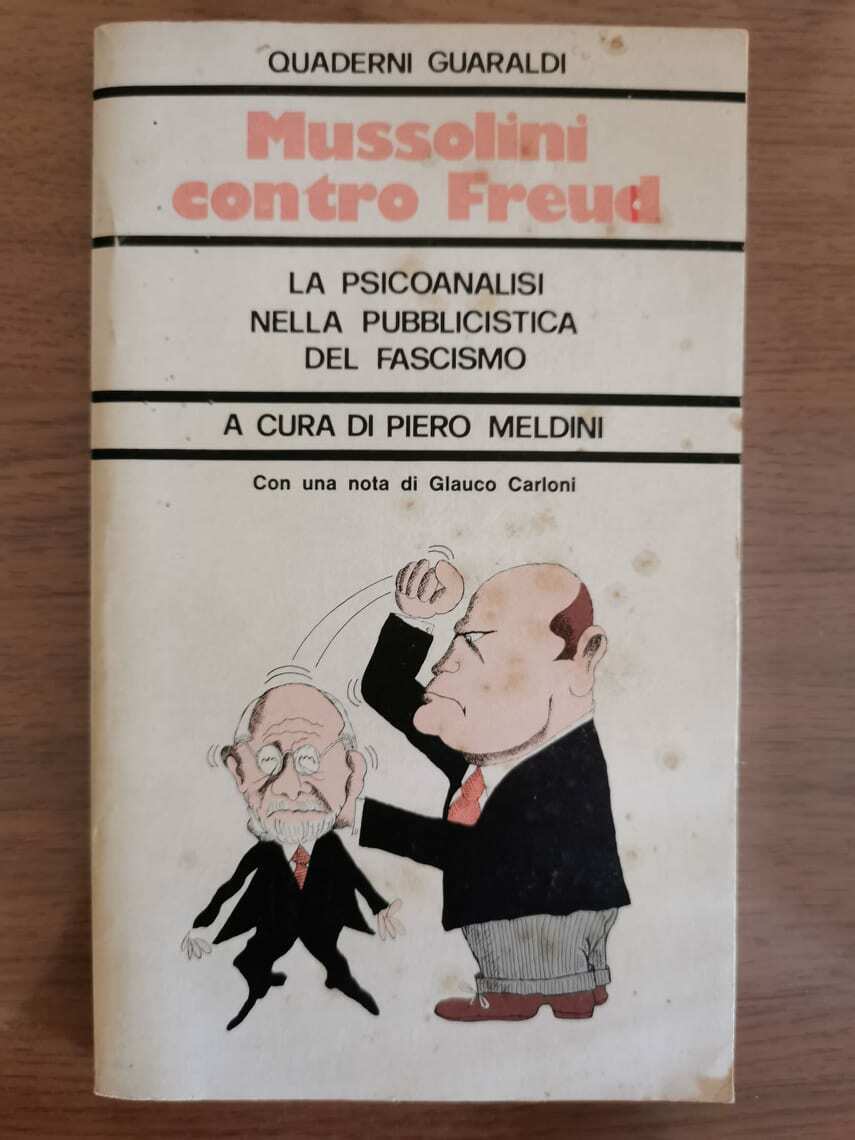 Mussolini contro Freud - P. Meldini - Guaraldi - 1976 - AR