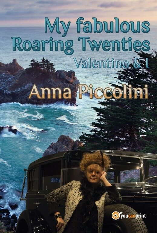 My fabulous Roaring Twenties - Valentino & I  di Anna Piccolini,  2018,  Youcanp