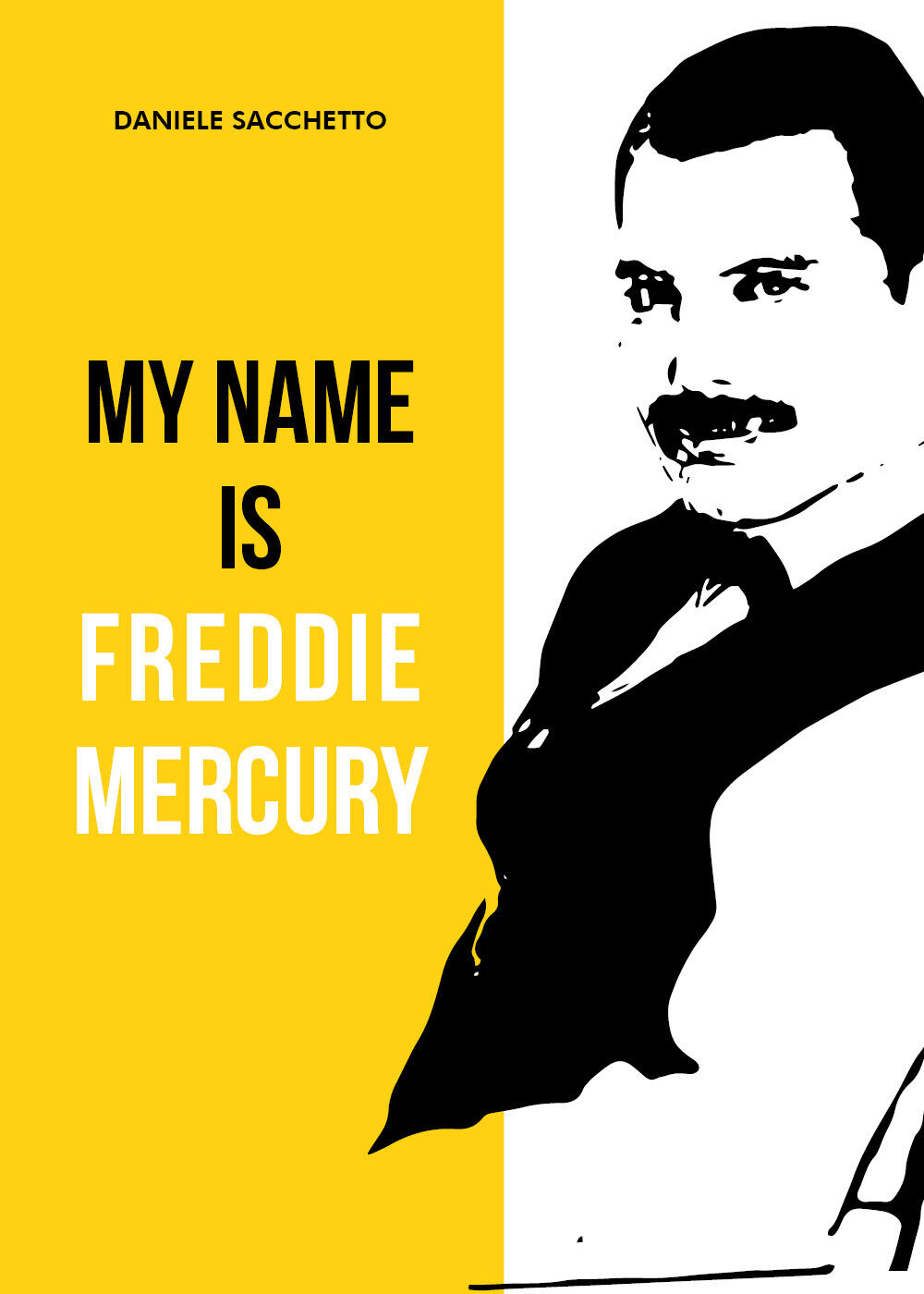 My name is Freddie Mercury di Daniele Sacchetto,  2021,  Youcanprint
