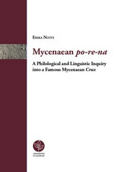 Mycenaean po-re-na. A Philological and linguistic inquiry (Erika Notti,2018)- ER