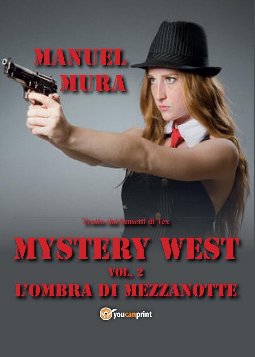 Mystery West vol.2 - L'ombra di mezzanotte  di Manuel Mura,  2017,  Youcanprint