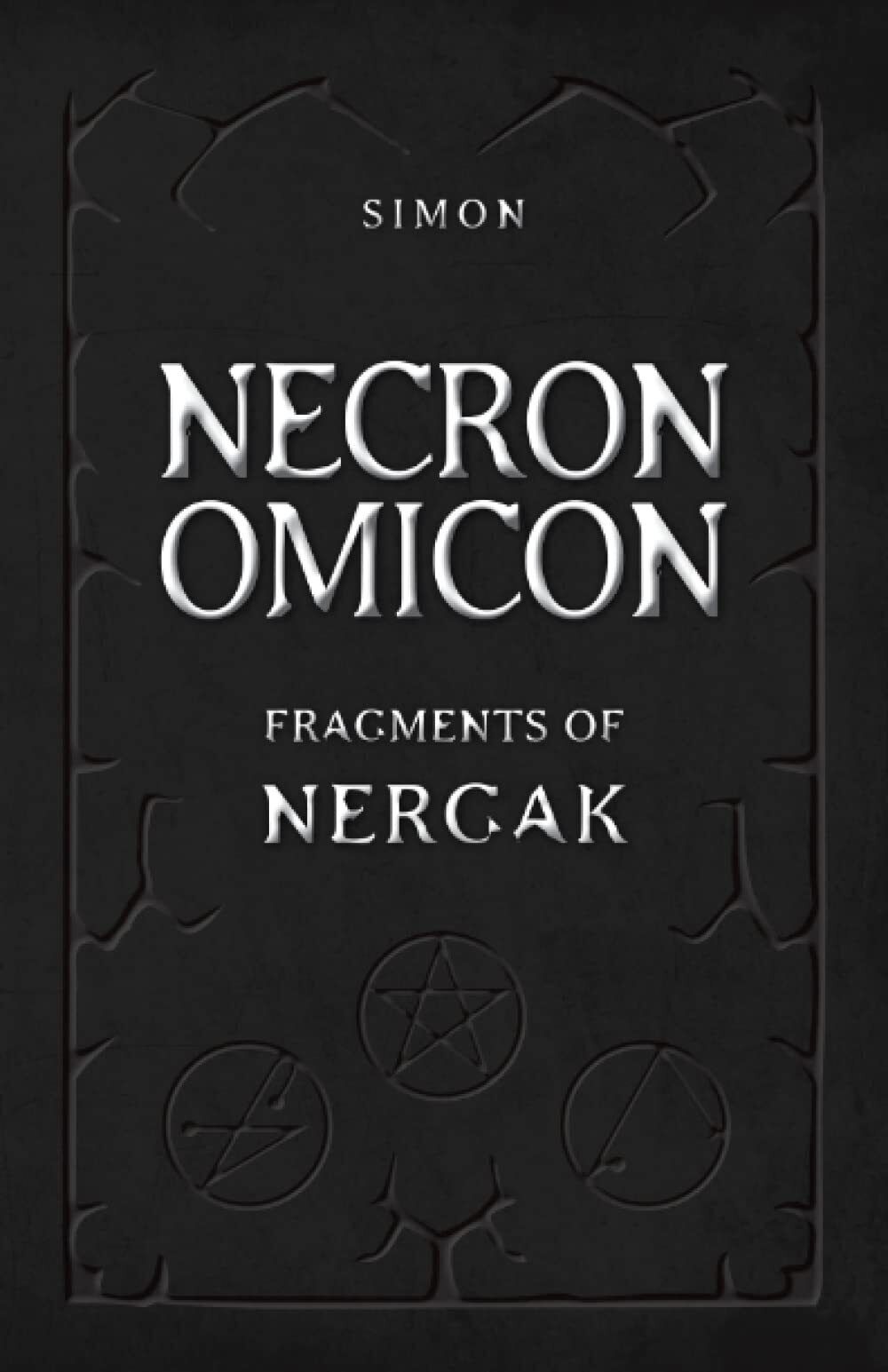 NECRONOMICON: Fragments of Nergak - Simon - Unicursal, 2022