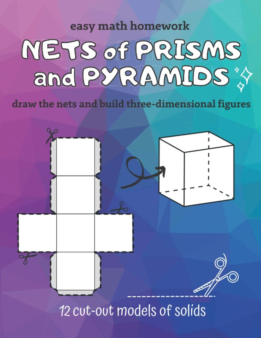 NETS of PRISMS and PYRAMIDS: easy math homework - draw the nets and build three-