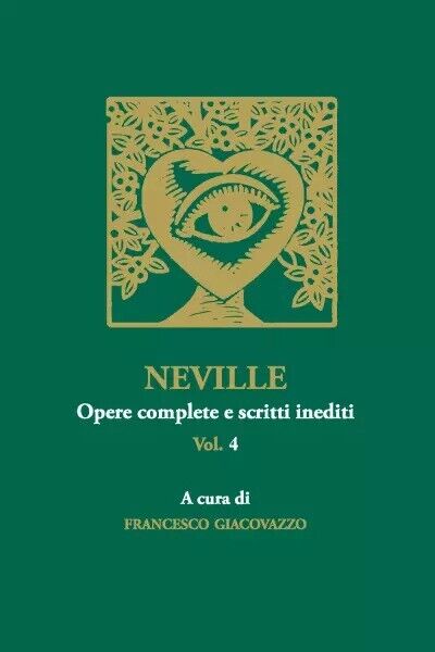 NEVILLE Opere complete e scritti inediti Vol. 4 di Francesco Giacovazzo, 2023,