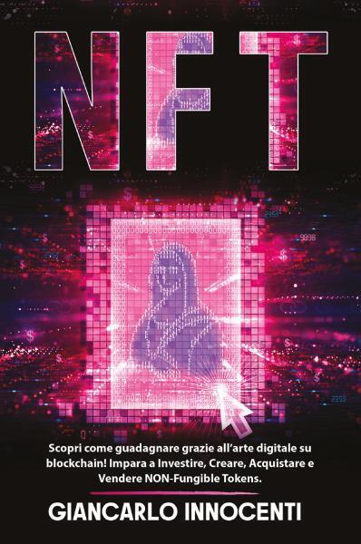 NFT - Scopri come guadagnare grazie alL'arte digitale su blockchain! Impara a In